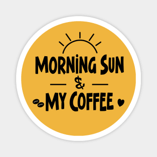 Morning Sun and My Coffee Magnet